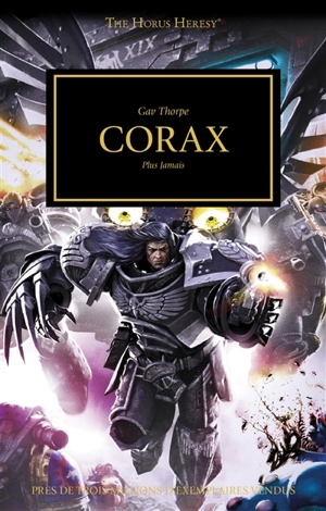 The Horus heresy. Corax : plus jamais - Gav Thorpe