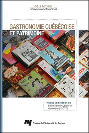 Gastronomie québécoise et patrimoine - Geneviève Sicotte