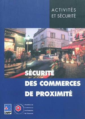 Sécurité des commerces de proximité - Centre national de prévention et de protection (France)