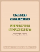 Le dernier mouvement - Robert Seethaler