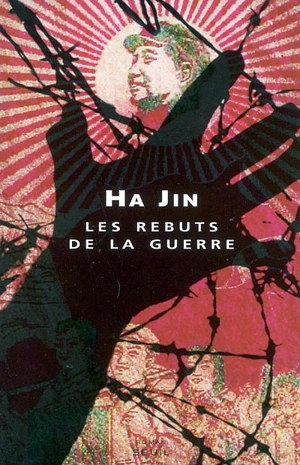 Les rebuts de la guerre - Ha Jin