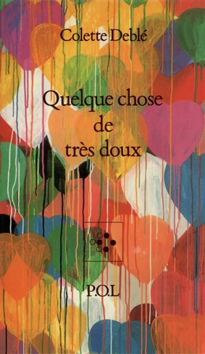 Quelque chose de très doux - Colette Deblé