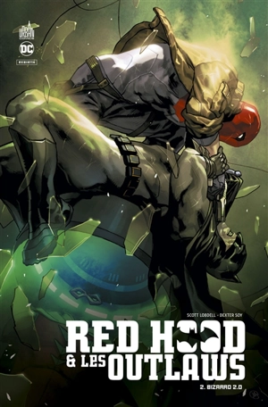 Red Hood & les outlaws. Vol. 2. Bizarro 2.0 - Scott Lobdell