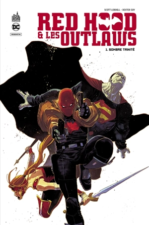 Red Hood & les outlaws. Vol. 1. Sombre trinité - Scott Lobdell