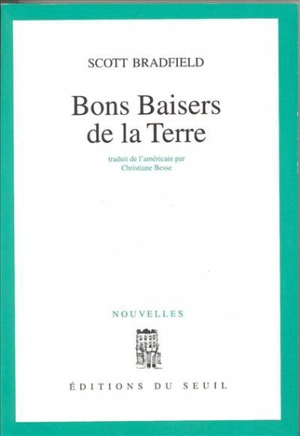 Bons baisers de la terre - Scott Bradfield