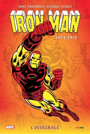 Iron Man : l'intégrale. 1974-1975 - Mike Friedrich