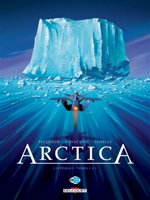 Arctica : l'intégrale. Vol. 1 - Daniel Pecqueur