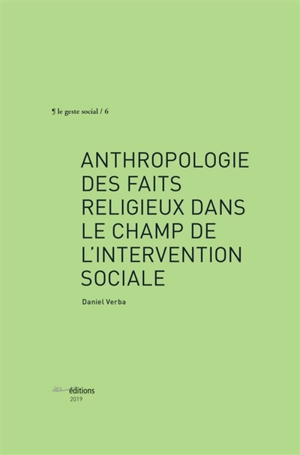 Anthropologie des faits religieux dans l'intervention sociale - Daniel Verba