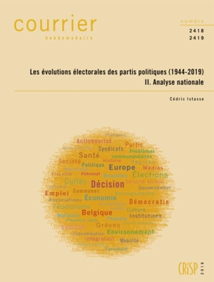 Courrier hebdomadaire, n° 2418-2419. Les évolutions électorales des partis politiques (1944-2019) : 2, analyse nationale - Cédric Istasse