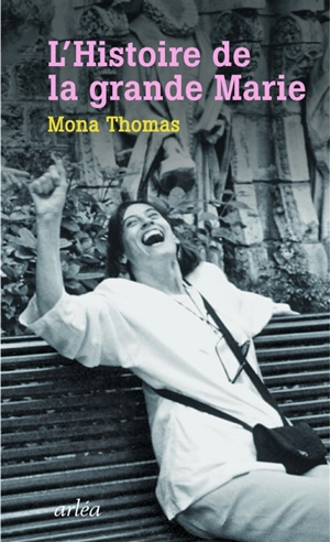 L'histoire de la grande Marie - Mona Thomas