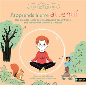 J'apprends à être attentif : des exercices faciles pour développer concentration et attention, en classe et à la maison - Varina Oberto