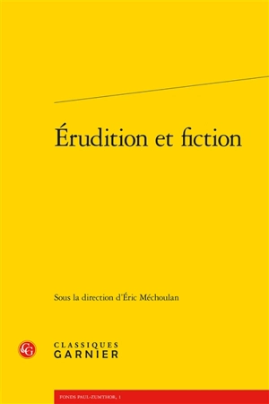 Erudition et fiction : troisième rencontre internationale Paul-Zumthor, Montréal, 13-15 octobre 2011 - Rencontre internationale Paul Zumthor (3 ; 2011 ; Montréal, Canada)