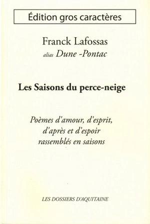 Les saisons du perce-neige : poèmes d'amour, d'esprit, d'après et d'espoir rassemblés en saisons - Franck Lafossas