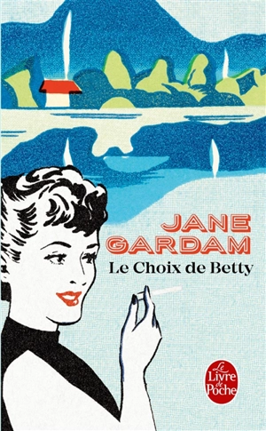 Le choix de Betty - Jane Gardam