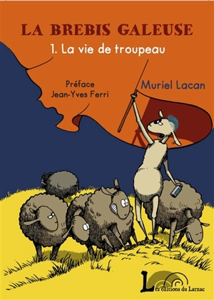 La brebis galeuse. Vol. 1. La vie de troupeau - Muriel Lacan