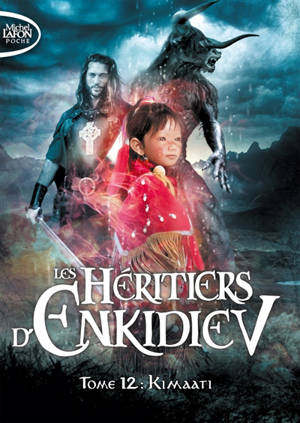 Les héritiers d'Enkidiev. Vol. 12. Kimaati - Anne Robillard