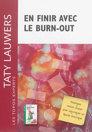 En finir avec le burn-out : stratégies naturelles pour sortir du burn-out, se fier au repos organique et au repos digestif : stratégies naturo douces pour requinquer un épuisé chronique - Taty Lauwers