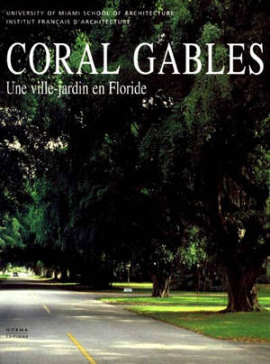 Coral Gables, une ville-jardin en Floride - University of Miami. School of architecture