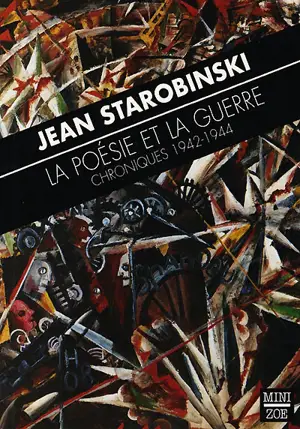 La poésie et la guerre : chroniques 1942-1944 - Jean Starobinski