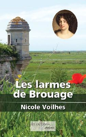 Le coeur du Soleil. Vol. 1. Les larmes de Brouage - Nicole Voilhes