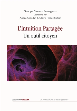 L'intuition partagée : un outil citoyen - Groupe Savoirs émergents (France)