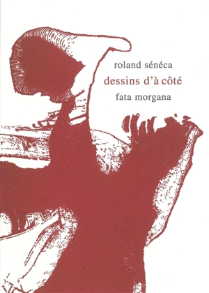 Dessins d'à côté - Roland Sénéca