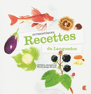 Authentiques recettes du Languedoc - Marie-Ange Biondi