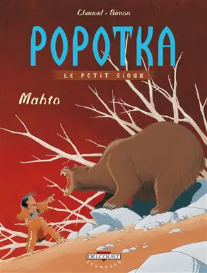 Popotka le petit Sioux. Vol. 3. Mahto - David Chauvel