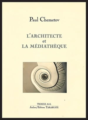 L'architecte et la médiathèque - Paul Chemetov