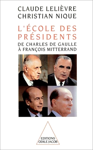 L'école des présidents : de Charles de Gaulle à François Mitterrand - Claude Lelièvre