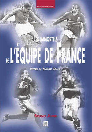 Les immortels de l'équipe de France - Bruno Ahime