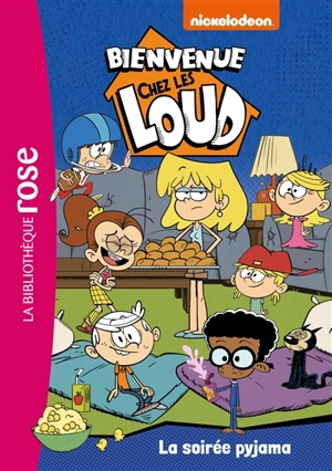 Bienvenue chez les Loud. Vol. 8. La soirée pyjama - Nickelodeon productions
