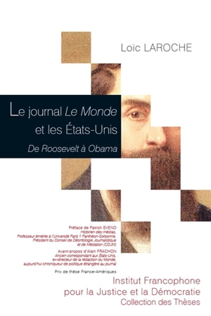 Le journal Le Monde et les Etats-Unis : de Roosevelt à Obama - Loïc Laroche