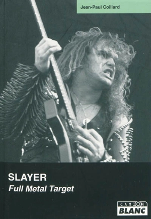 Slayer : full metal target - Jean-Paul Coillard