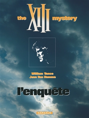 XIII. Vol. 13. The XIII mystery : l'enquête - Jean Van Hamme