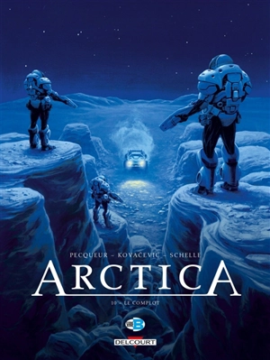 Arctica. Vol. 10. Le complot - Daniel Pecqueur