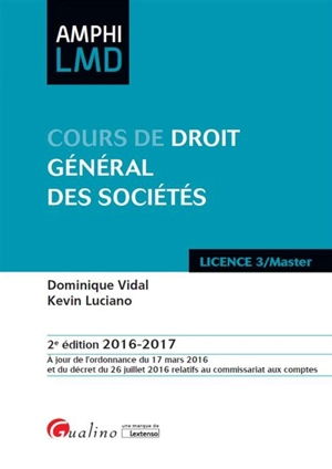 Cours de droit général des sociétés : licence 3, master : 2016-2017 - Dominique Vidal