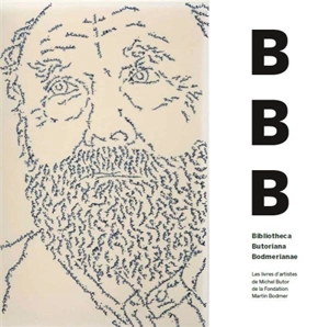 Bibliotheca Butoriana Bodmerianae : les livres d'artistes de Michel Butor de la Fondation Martin Bodmer - Isabelle Roussel-Gillet