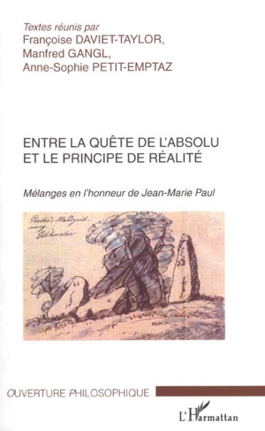 Entre la quête de l'absolu et le principe de réalité : mélanges en l'honneur de Jean-Marie Paul à l'occasion de son soixante-cinquième anniversaire