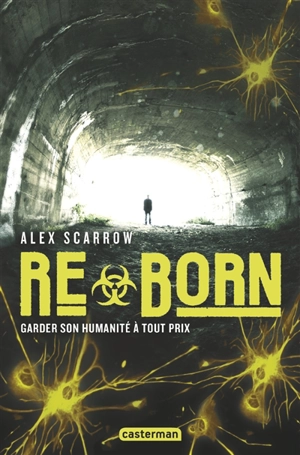 Reborn : garder son humanité à tout prix - Alex Scarrow