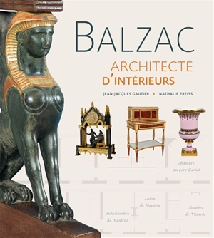 Balzac, architecte d'intérieurs : exposition, Saché, Musée Balzac, du 2 juillet 2016 au 8 janvier 2017 - Jean-Jacques Gautier