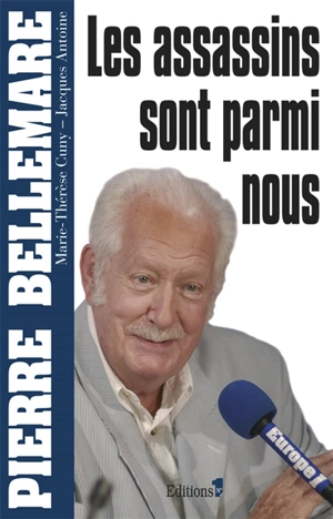 Les assassins sont parmi nous - Pierre Bellemare