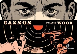 Cannon : l'intégrale - Wallace Wood