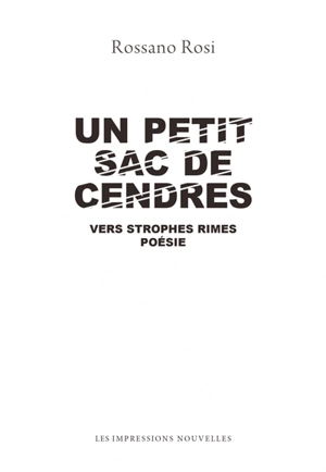 Un petit sac de cendres : vers, strophes, rimes, poésies - Rossano Rosi