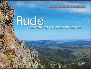 L'Aude, cathare et méditerranéenne - Catherine Rèfre