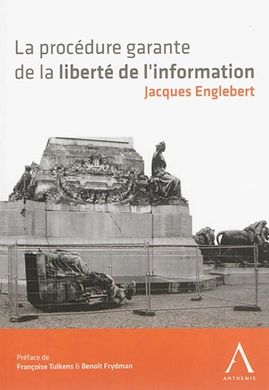 La procédure garante de la liberté de l'information - Jacques Englebert