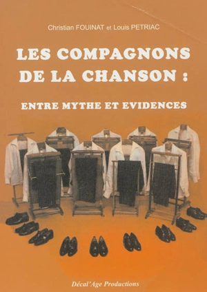 Les Compagnons de la chanson : entre mythe et évidences - Christian Fouinat