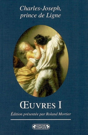 Oeuvres. Vol. 1 - Charles-Joseph Ligne