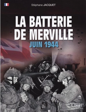 La batterie de Merville : juin 1944 - Stéphane Jacquet