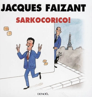 Sarkocorico ! - Jacques Faizant